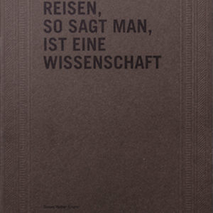 REISEN, SO SAGT MAN, IST EINE WISSENSCHAFT