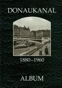 Wien Donaukanal 1880–1960