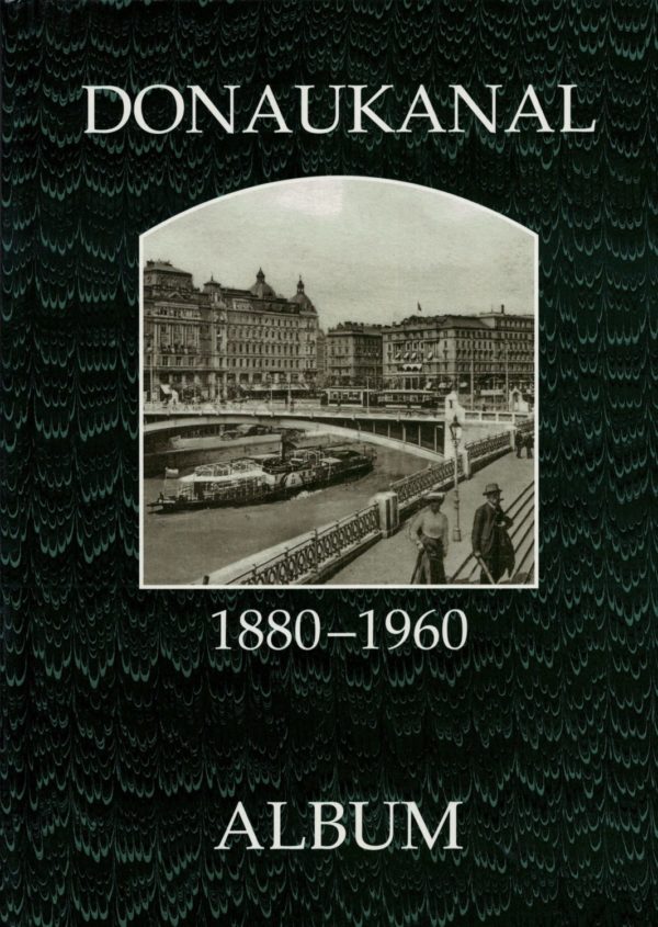 Wien Donaukanal 1880–1960
